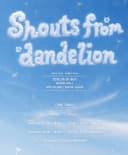 Shouts from_Dandelion 포스터